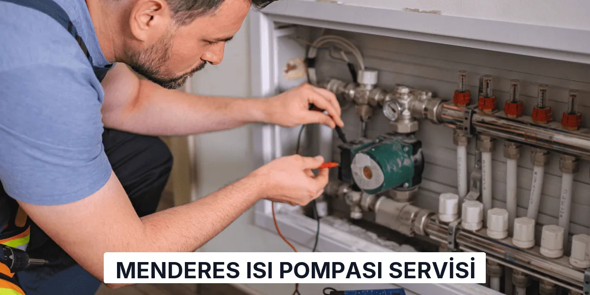 Menderes Isı Pompası Servisi