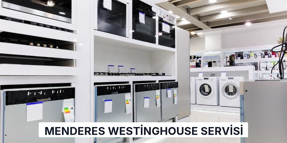 Menderes Westinghouse Servisi
